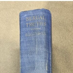 Sexual Truths Versus Sexual Lies Misconceptions Exaggerations 1919 Robinson M.D.